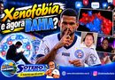XENOFOBIA: E AGORA, BAHIA?